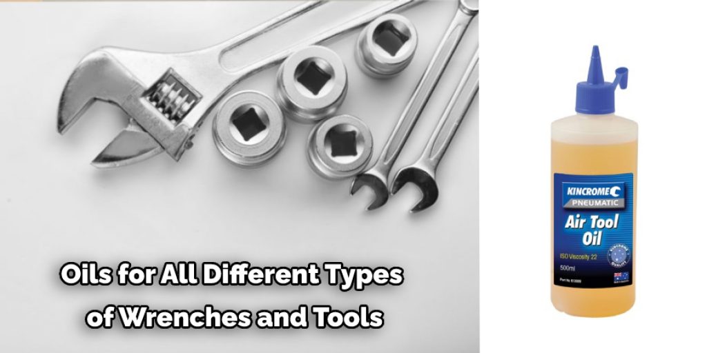 Oils for All Different Types  of Wrenches and Tools
