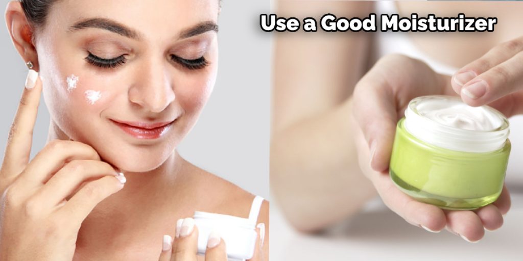  Use a Good Moisturizer