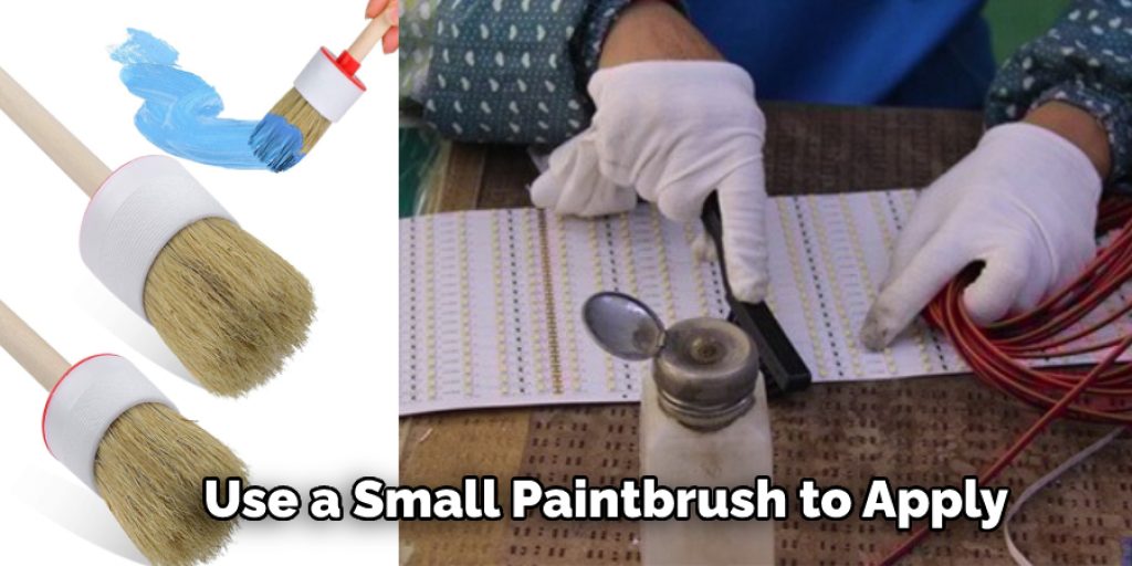 Use a Small Paintbrush to Apply 