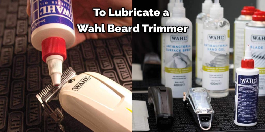 To Lubricate a  Wahl Beard Trimmer