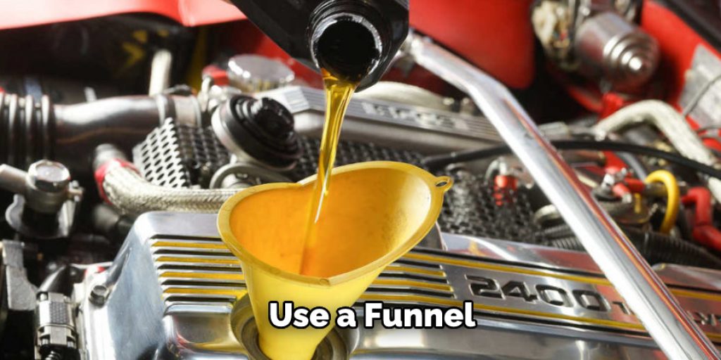  Use a Funnel 