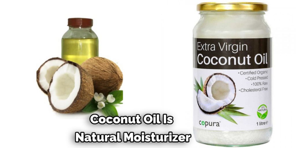 Coconut Oil Is  Natural Moisturizer