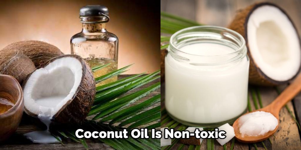 Coconut Oil Is Non-toxic 