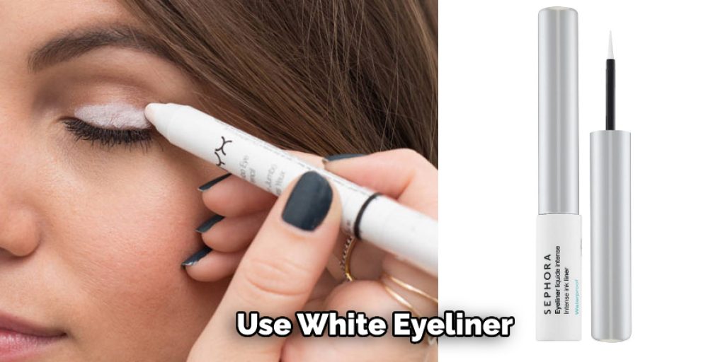 Use White Eyeliner 