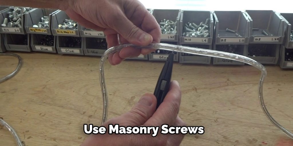 Use Masonry Screws 