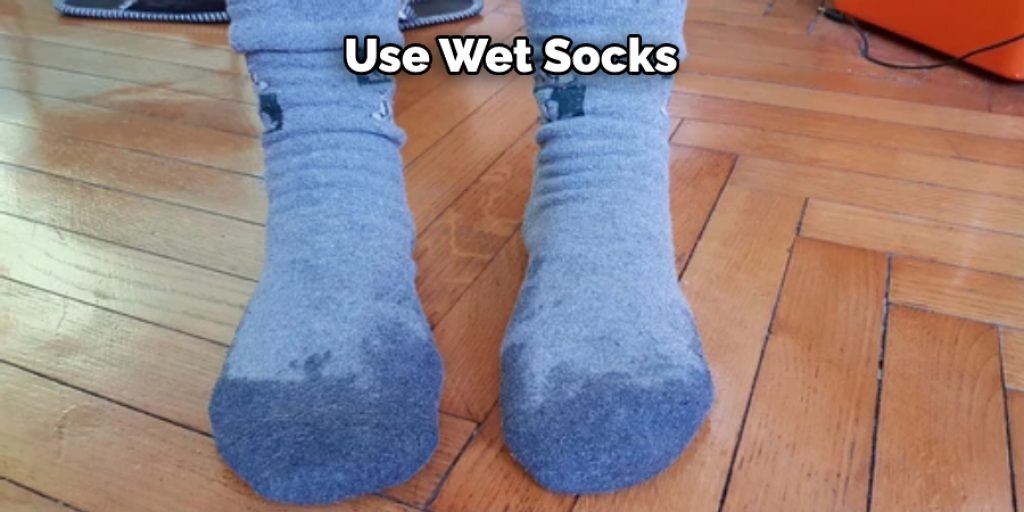 Use Wet Socks