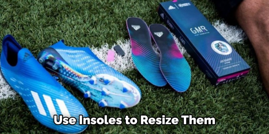 Use Insoles to Resize Them