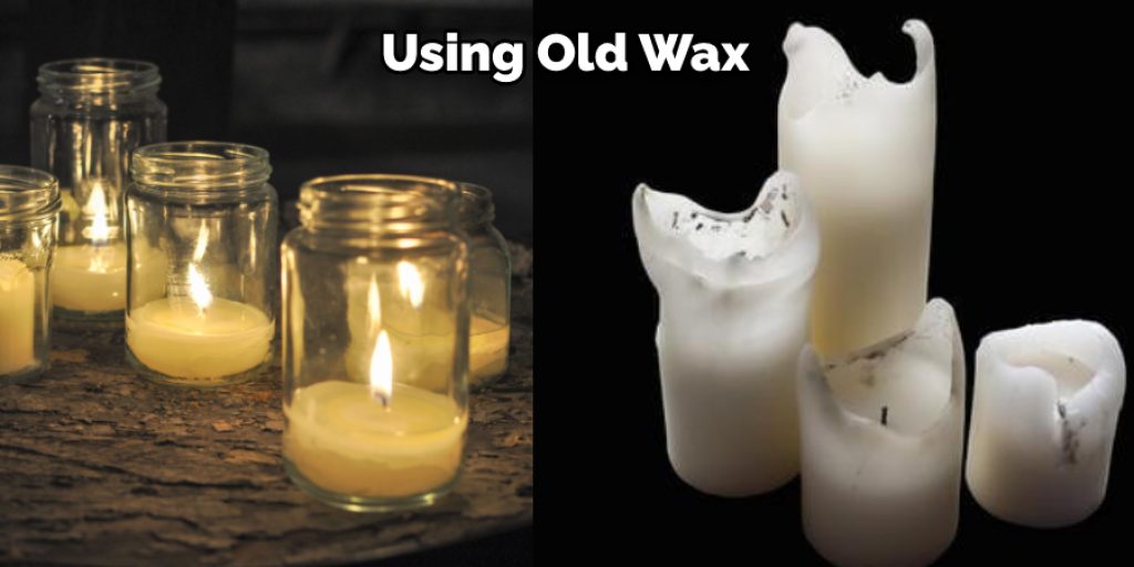  Using Old Wax