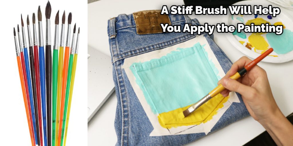 A stiff brush will help you apply the painting