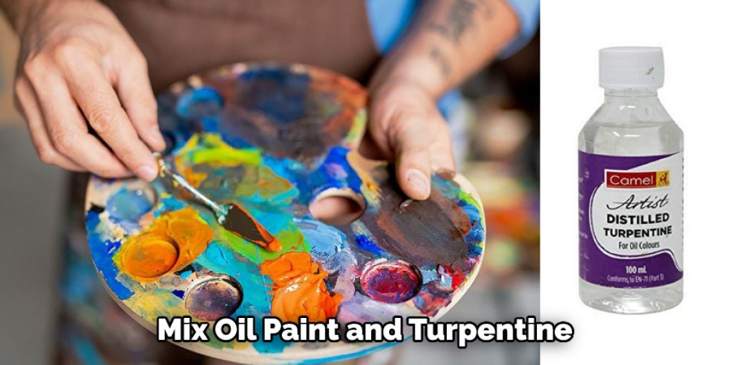Mix Oil Paint and Turpentine