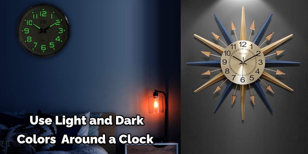  Use Light and Dark  Colors  Around a Clock 