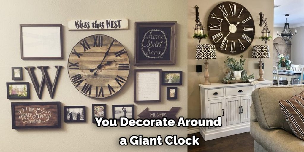 You Decorate Around  a Giant Clock