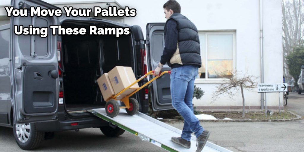 You Move Your Pallets  Using These Ramps