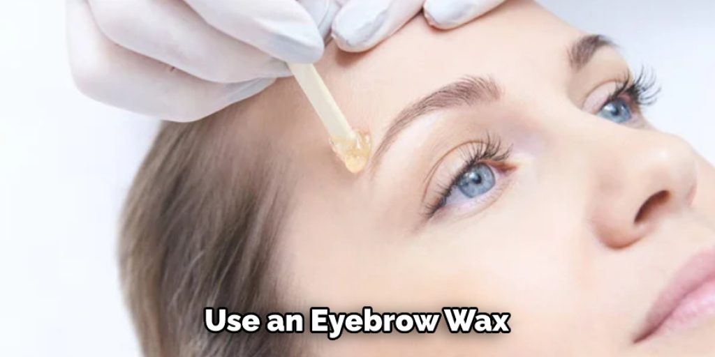 Use an Eyebrow Wax