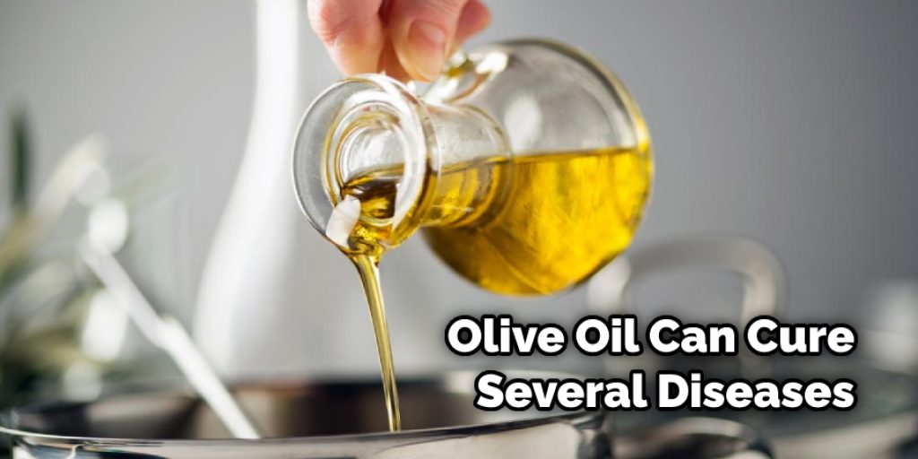 Olive Oil Can Cure Several Diseases