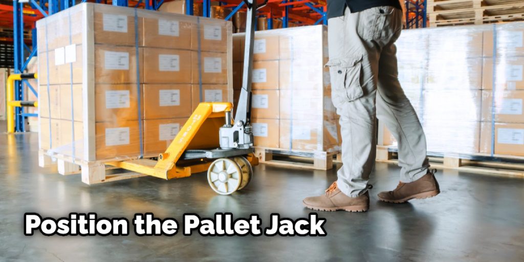 Position the Pallet Jack