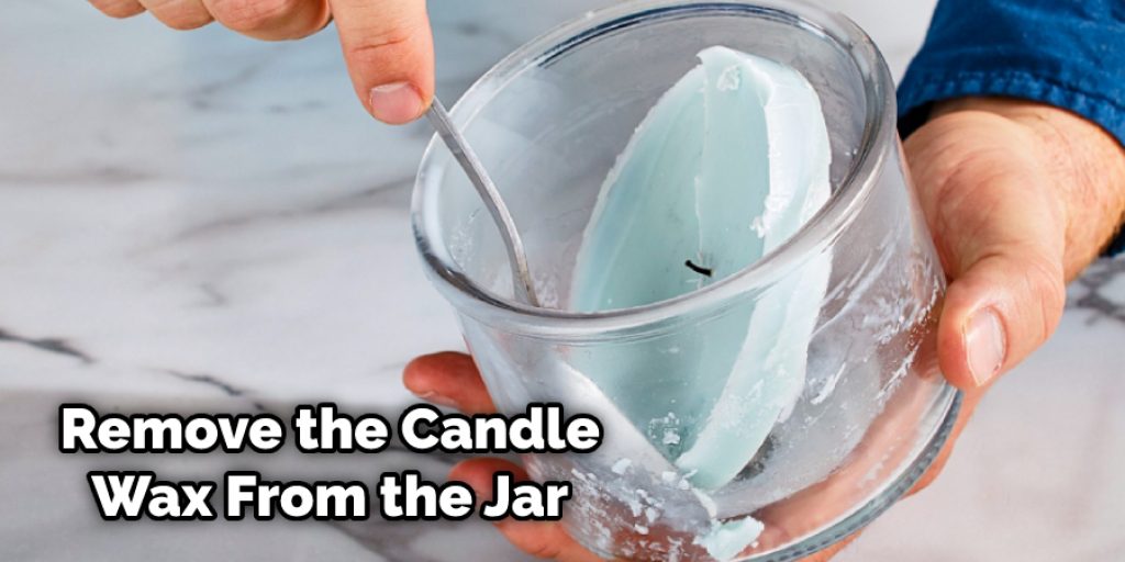 Remove the Candle Wax From the Jar