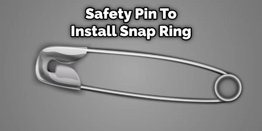 Safety Pin To Install Snap Ring