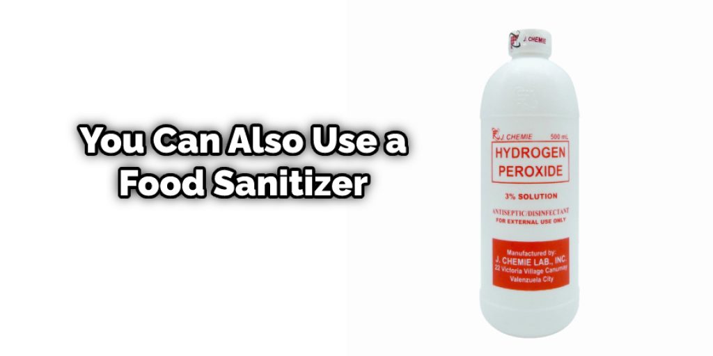 You Can Also Use a Food Sanitizer