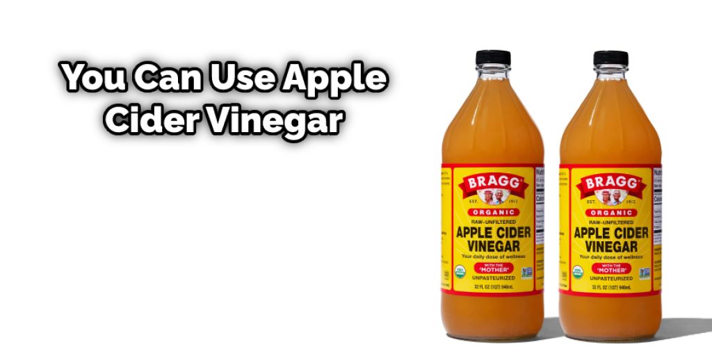 You Can Use Apple Cider Vinegar