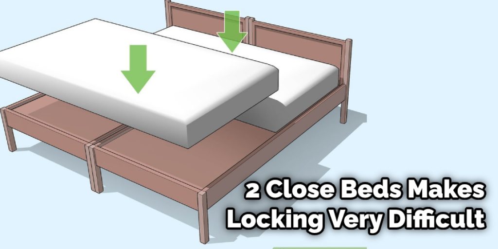 2 Close Beds Makes Locking Very Difficult