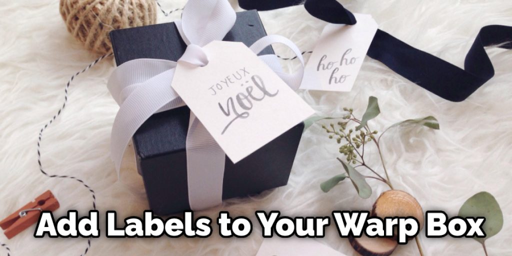 Add Labels to Your Warp Box