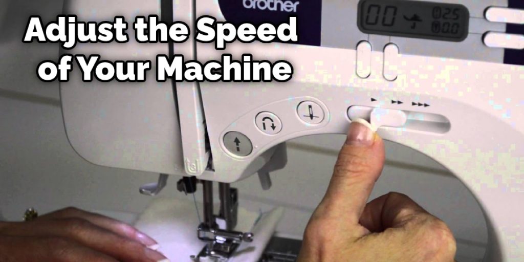 Adjust the Speed of Your Machine