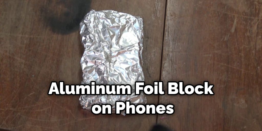 Aluminum Foil Block on Phones