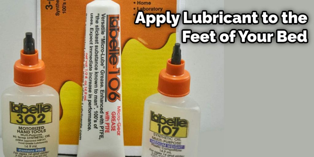 Apply Lubricant to the Feet of Your Bed