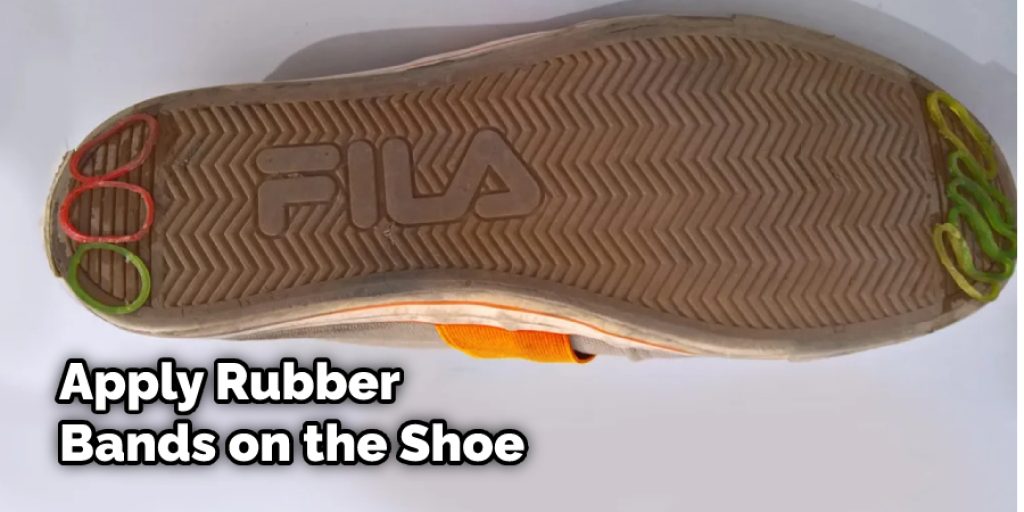 Apply Rubber Bands on the Shoe