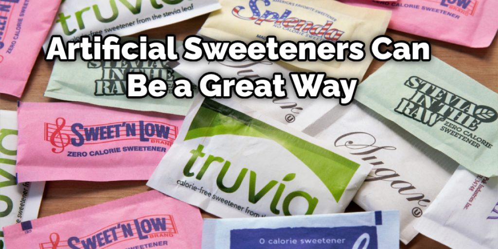 Artificial Sweeteners Can Be a Great Way