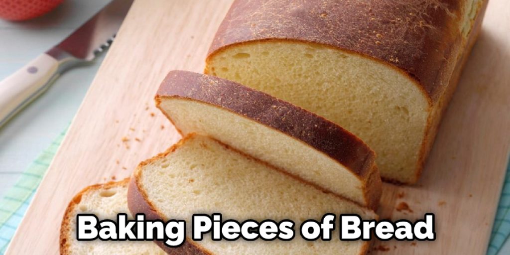 Baking Pieces of Bread