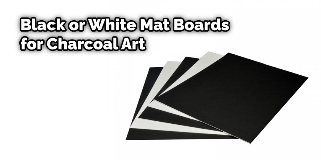 Black or White Mat Boards for Charcoal Art