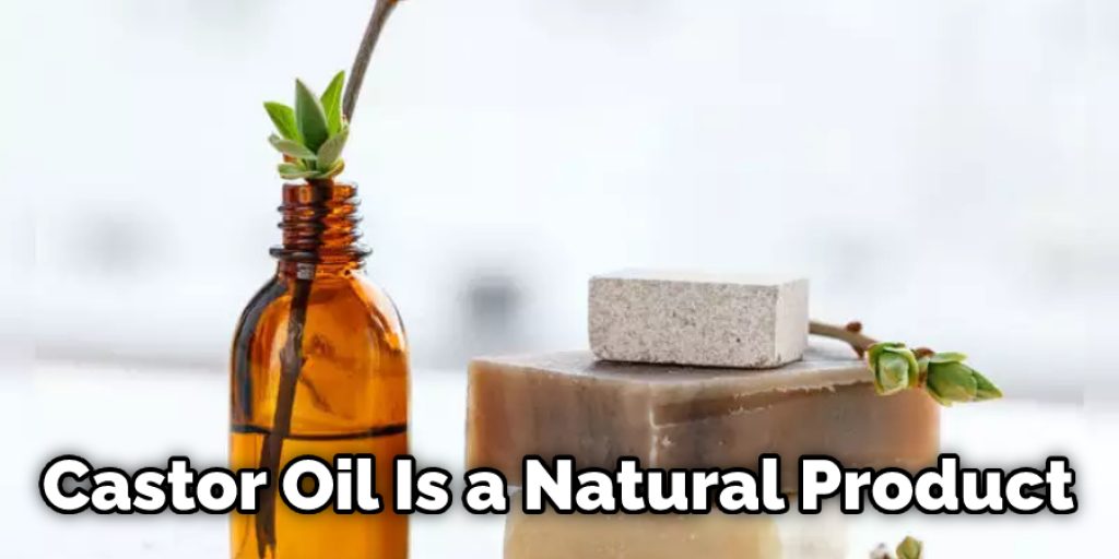 Castor Oil Is a Natural Product