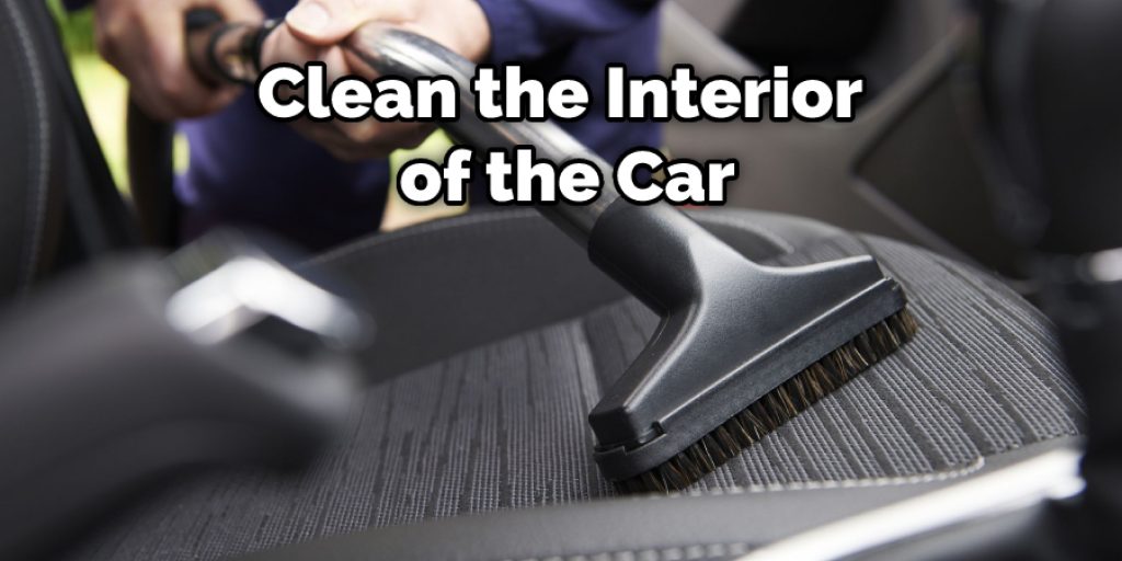 Clean the Interior of the Car