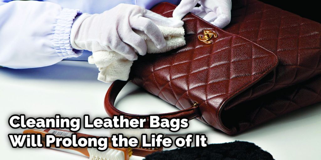 Cleaning Leather Bags Will Prolong the Life of It