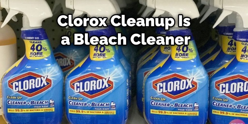 Clorox Cleanup Is a Bleach Cleaner