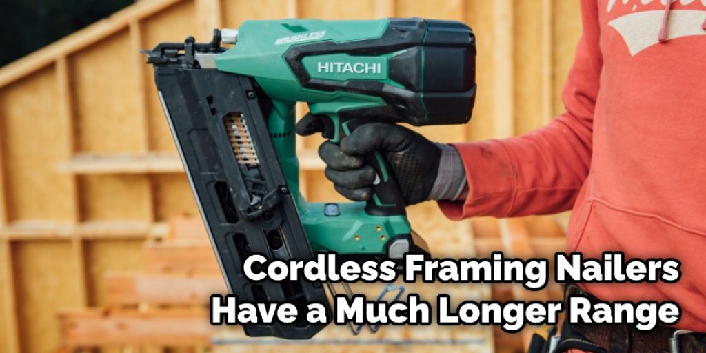 Cordless Framing Nailers Have a Much Longer Range