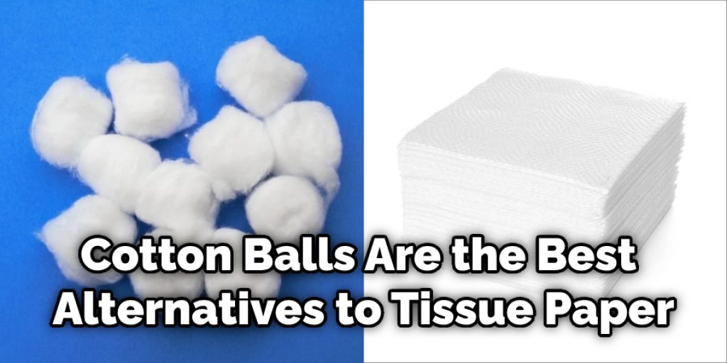 Cotton Balls Are the Best Alternatives to Tissue Paper
