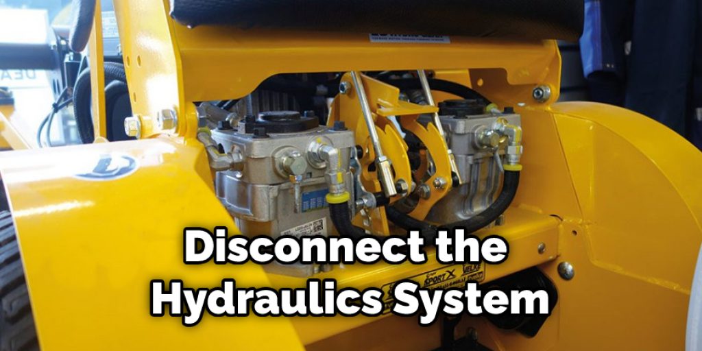 Disconnect the Hydraulics System
