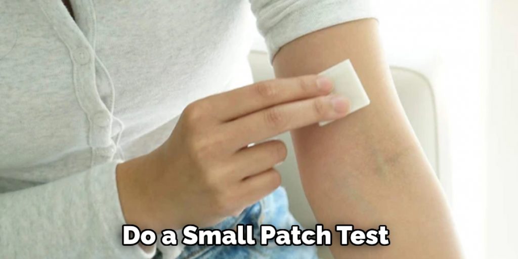 Do a Small Patch Test 