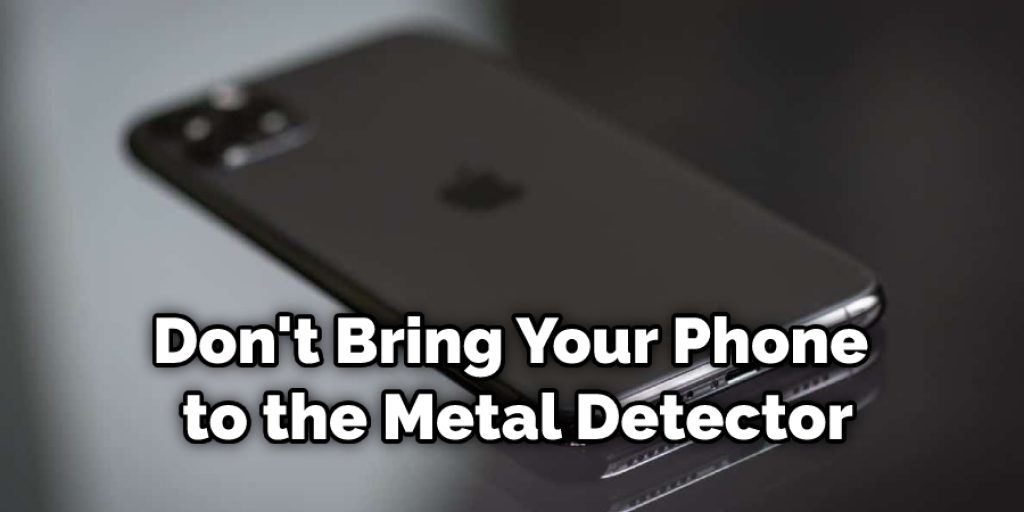 Don't Bring Your Phone to the Metal Detector