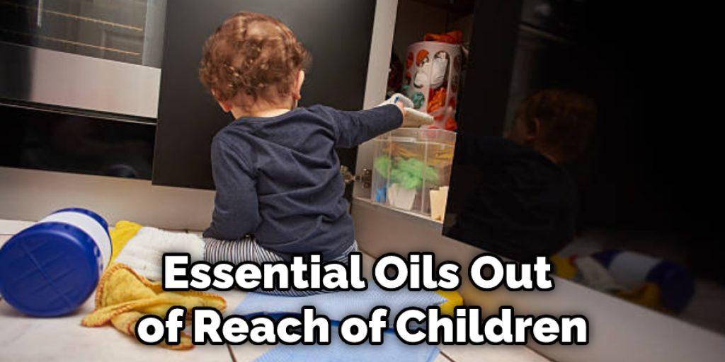 Essential Oils Out of Reach of Children