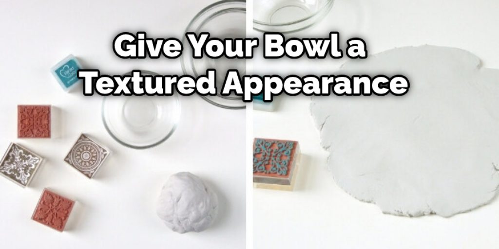 Give Your Bowl a Textured Appearance