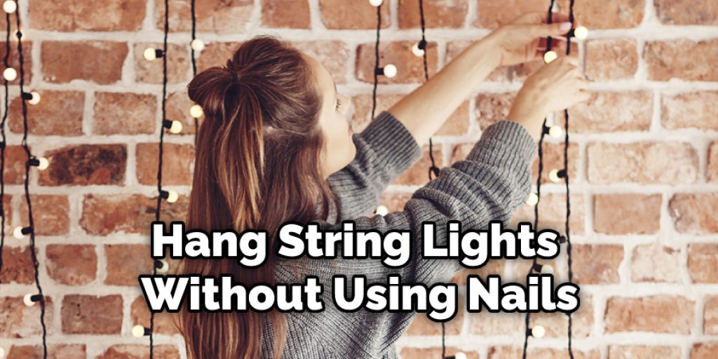 Hang String Lights Without Using Nails