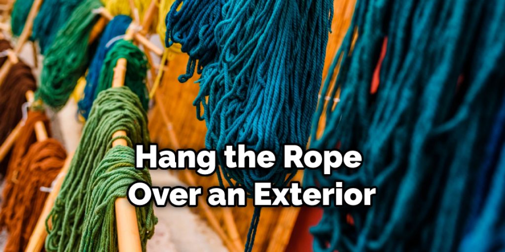 Hang the Rope Over an Exterior