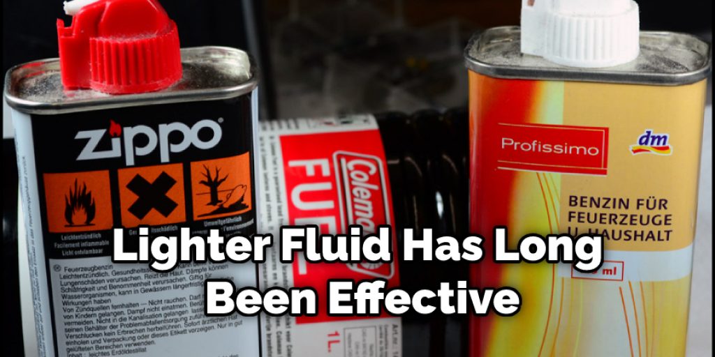 Lighter Fluid Has Long Been Effective