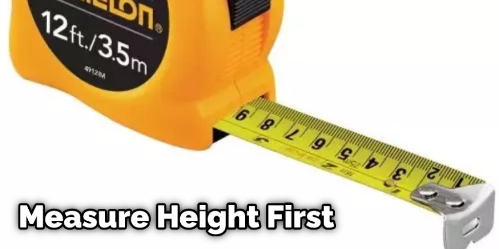 Measure Height First