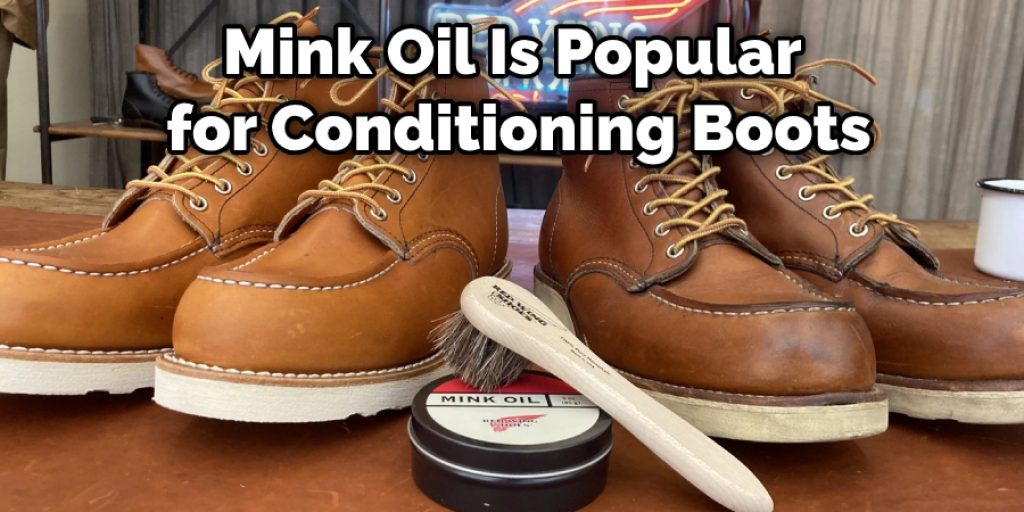 Mink Oil Is Popular for Conditioning Boots