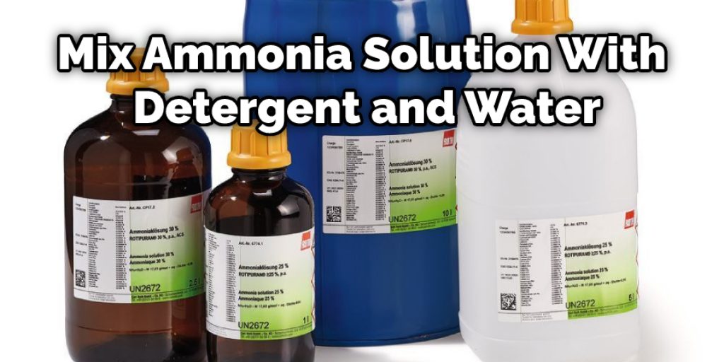 Mix Ammonia Solution With Detergent and Water